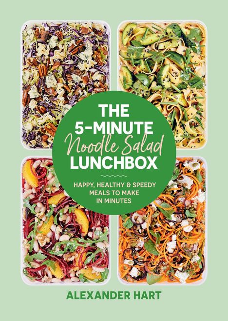 Alexander Hart: The 5-Minute Noodle Salad Lunchbox, Buch