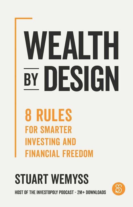 "Wealth by Design: 8 Rules for Smarter Investing and Financial Freedom" von Stuart Wemyss. Ein schlichtes, modernes Cover.