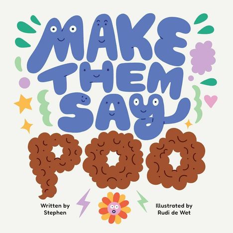"MAKE THEM SAY POO" in verspielter Schrift, bunte grafische Elemente wie Sterne und Blumengesichter umgeben den Text.