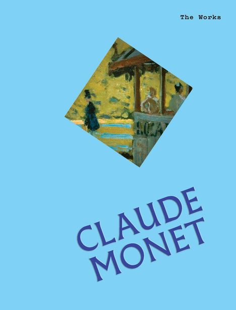 Text: „The Works“, „CLAUDE MONET“. Ein Gemälde zeigt eine Szene mit Menschen bei einem Pavillon, helle Farben.