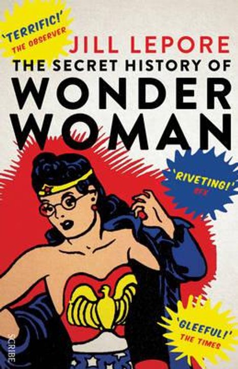 Jill Lepore: The Secret History of Wonder Woman, Buch