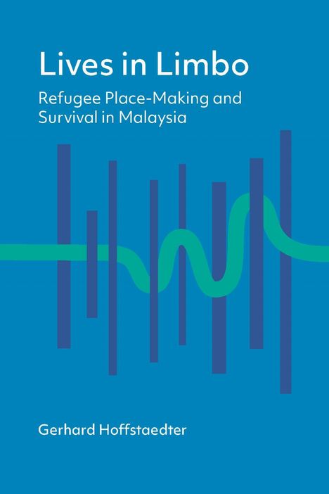 Titel: "Lives in Limbo". Untertitel: "Refugee Place-Making and Survival in Malaysia". Autor: Gerhard Hoffstaedter. Graphik mit Linien auf blauem Hintergrund.