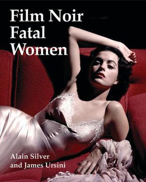 Alain Silver: Film Noir Fatal Women, Buch