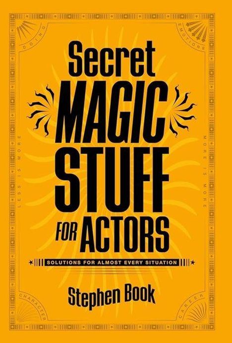 Stephen Book: Secret Magic Stuff for Actors, Buch