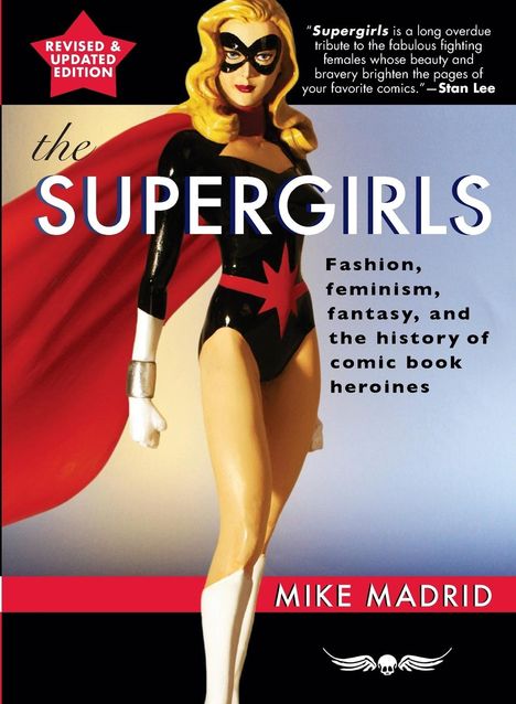 Mike Madrid: The Supergirls: Feminism, Fantasy, and the History of Comic Book Heroines, Buch