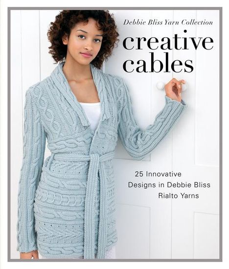"Debbie Bliss Yarn Collection: creative cables. 25 Innovative Designs in Debbie Bliss Rialto Yarns." Frau im Strickmantel.