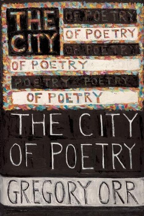 Gregory Orr: The City of Poetry, Buch