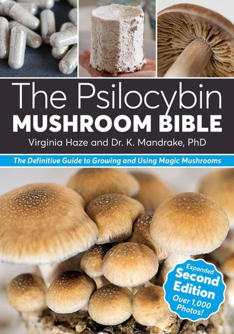 K. Mandrake: The Psilocybin Mushroom Bible: The Definitive Guide to Growing and Using Magic Mushrooms, Buch