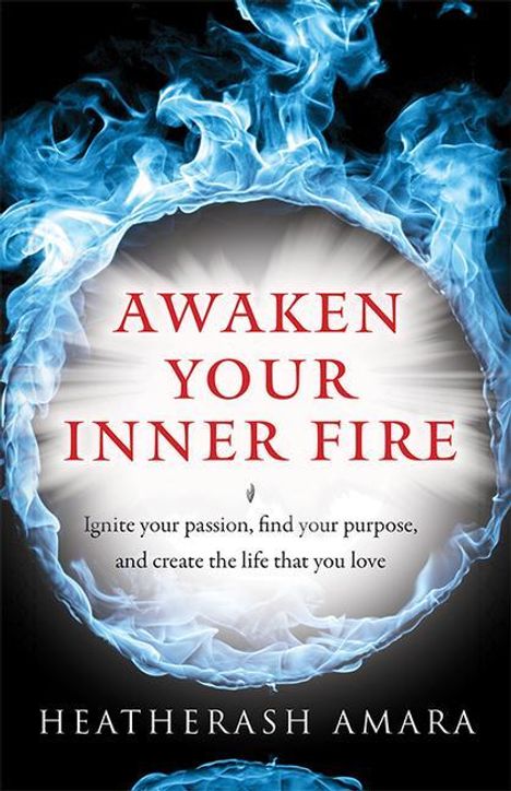 Heatherash Amara: Awaken Your Inner Fire, Buch