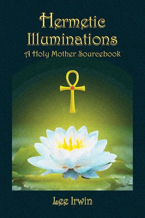 Lee Irwin: Hermetic Illuminations, Buch