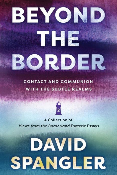 "BEYOND THE BORDER", "Contact and Communion with the Subtle Realms", "David Spangler". Farbverlauf in Blau und Lila.