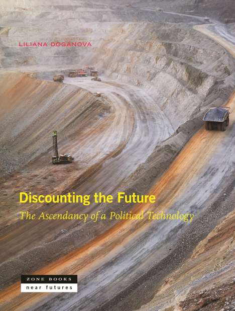 Liliana Doganova: Discounting the Future, Buch