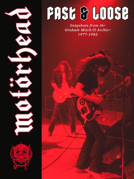 Graham Mitchell: Motörhead: Fast &amp; Loose: Snapshots from the Graham Mitchell Archive, 1977-1982, Buch
