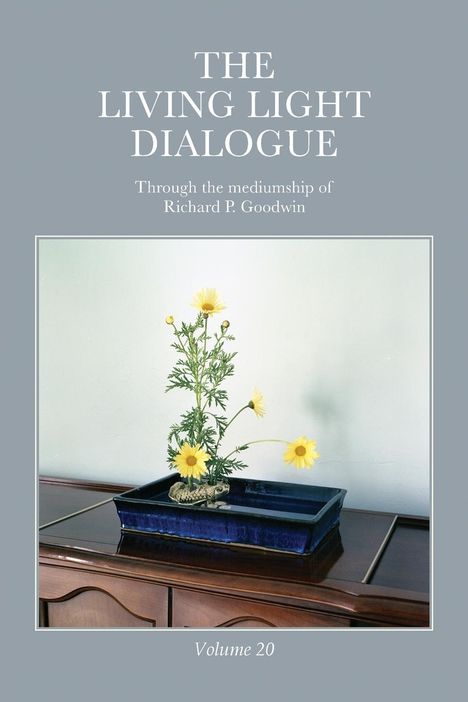 Richard P. Goodwin: The Living Light Dialogue Volume 20, Buch