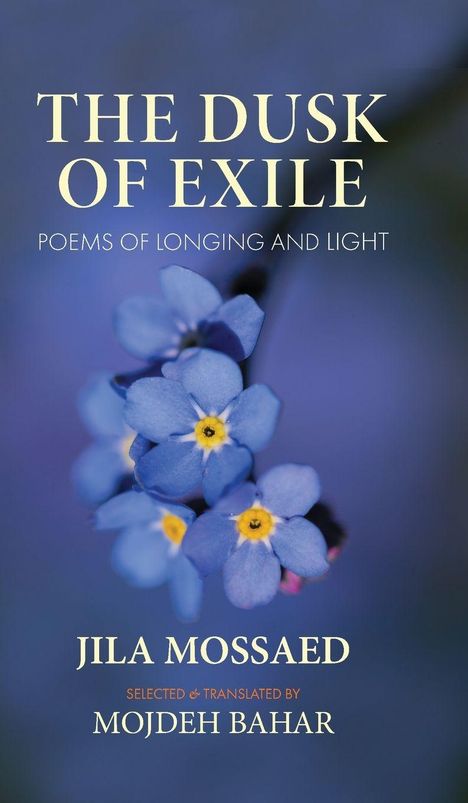 "The Dusk of Exile: Poems of Longing and Light" steht auf einem Hintergrund mit blauen Vergissmeinnicht-Blumen.