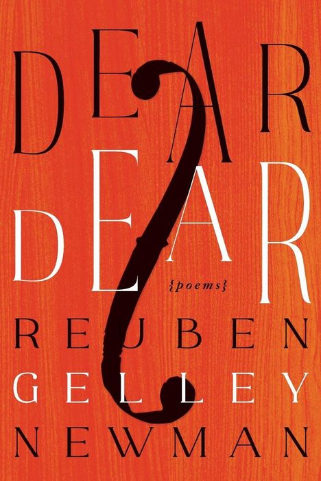 "DEAR DEAR {poems} REUBEN GELLEY NEWMAN" steht auf einem rot-orange Hintergrund mit einem geschwungenen Zeichen.