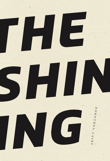 Dorothea Lasky: The Shining, Buch