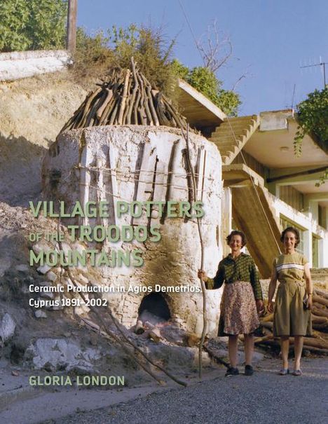 Gloria London: Village Potters of the Troodos Mountains, Buch