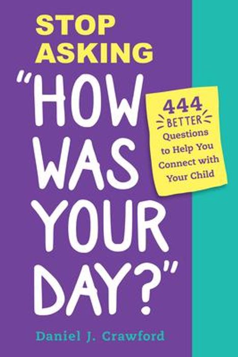 Daniel J Crawford: Stop Asking How Was Your Day?, Buch