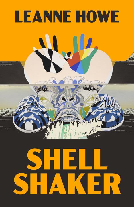 Text: "LEANNE HOWE" und "SHELL SHAKER". Bunte Handabdrücke und Muscheln überlagern ein Gesicht.