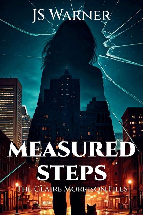 JS WARREN, MEASURED STEPS, THE CLAIRE MORRISON FILES. Silhouette einer Frau vor urbaner Nachtkulisse und gespiegeltem Glas.
