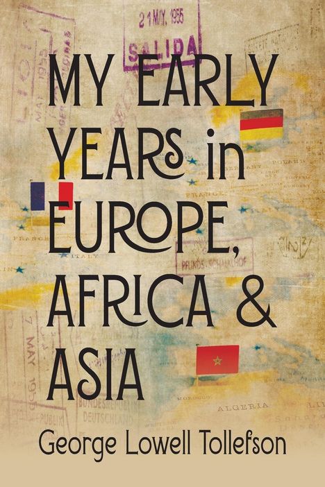 George Lowell Tollefson: My Early Years in Europe, Africa, and Asia, Buch