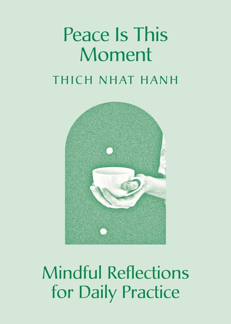 Thich Nhat Hanh: Peace Begins with Me: Mindful Reflections for Daily Practice, Buch