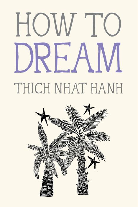 Thich Nhat Hanh: How to Dream, Buch