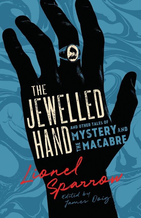 Lionel Sparrow: The Jewelled Hand and Other Tales of Mystery and the Macabre, Buch