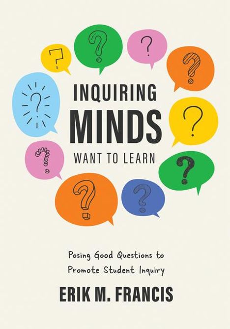 Erik M Francis: Inquiring Minds Want to Learn, Buch