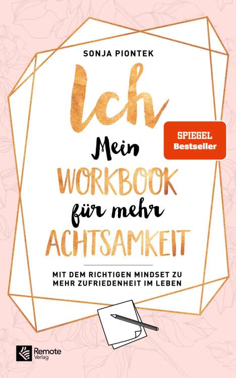 Sonja Piontek: ICH - Mein Workbook für mehr Achtsamkeit, Buch