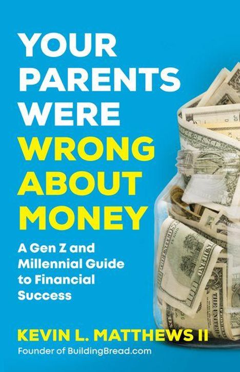 Der Text lautet: "YOUR PARENTS WERE WRONG ABOUT MONEY" plus Infos über Generationen und Autor. Ein Glas voll Geldscheine.