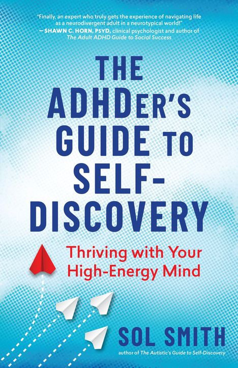 "The ADHDer's Guide to Self-Discovery: Thriving with Your High-Energy Mind" von Sol Smith. Roter Papierflieger auf blauem Hintergrund.