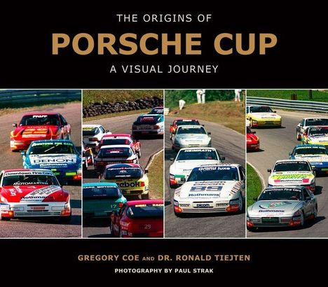 „THE ORIGINS OF PORSCHE CUP: A VISUAL JOURNEY“ von Gregory Coe und Dr. Ronald Tietjen. Rennwagen auf der Strecke.
