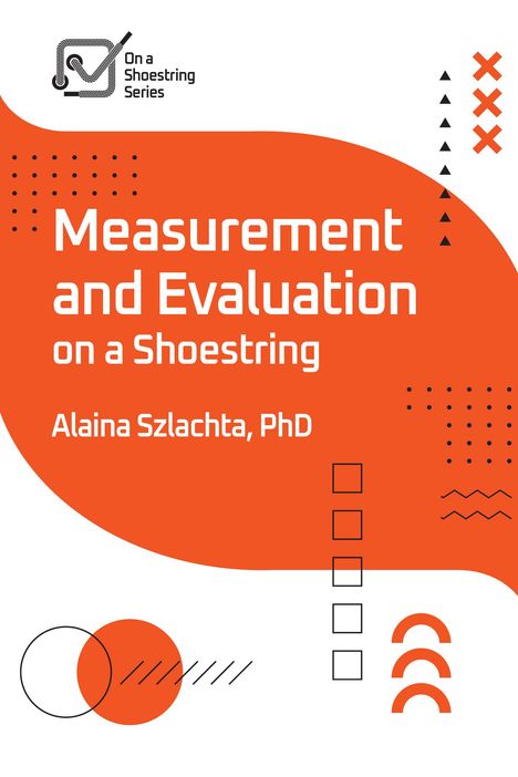 Alaina Szlachta: Measurement and Evaluation on a Shoestring, Buch