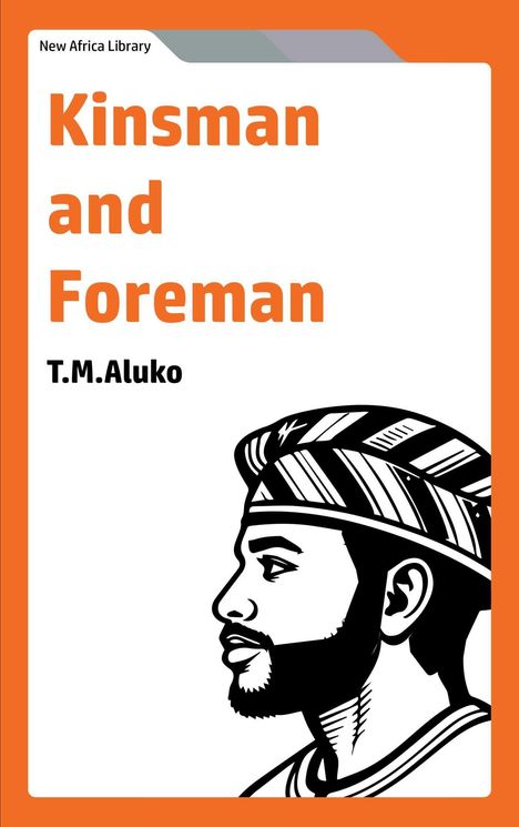 „New Africa Library“, „Kinsman and Foreman“, „T.M. Aluko“. Illustration eines Mannes im Profil mit traditioneller Kopfbedeckung.