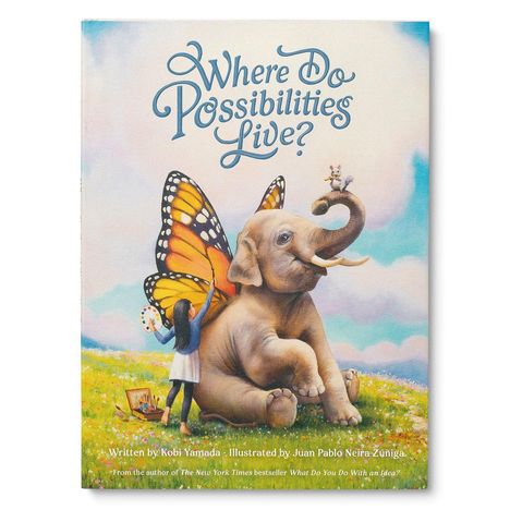 „Where Do Possibilities Live?“ und „Written by Kobi Yamada, Illustrated by Juan Pablo Neira Zuniga“. Ein Elefant mit Schmetterlingsflügeln, neben ihm ein Mädchen mit Pinsel und Palette.
