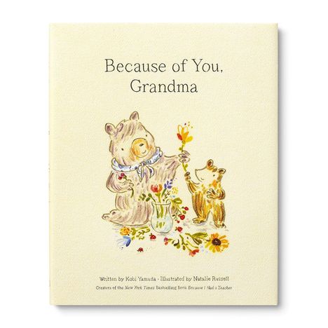 Der Text lautet: "Because of You, Grandma". Illustration von zwei Bären mit Blumen.