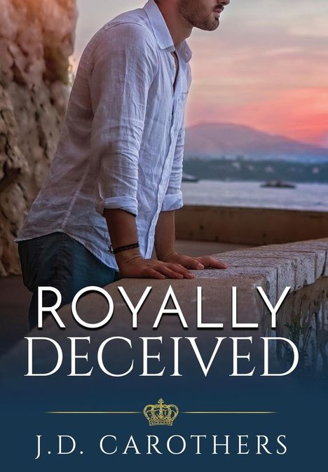 J. D. Carothers: Royally Deceived, Buch