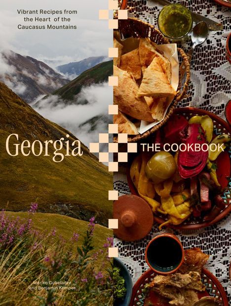 Text: "Vibrant Recipes from the Heart of the Caucasus Mountains. Georgia THE COOKBOOK". Links Berge, rechts georgisches Essen.