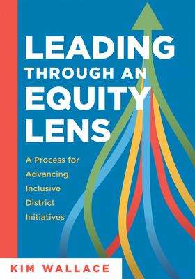 Kim Wallace: Leading Through an Equity Lens, Buch