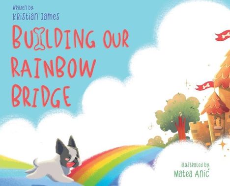 Kristian James: Building Our Rainbow Bridge, Buch