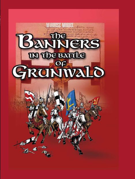 Mariusz Moroz: The Banners in the Battle of Grunwald, Buch