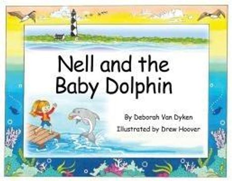 Deborah van Dyken: Nell and the Baby Dolphin, Buch