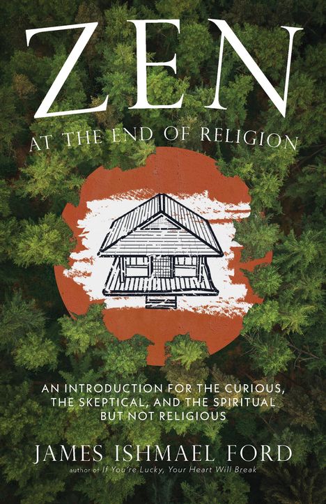 James Ishmael Ford: Zen at the End of Religion, Buch