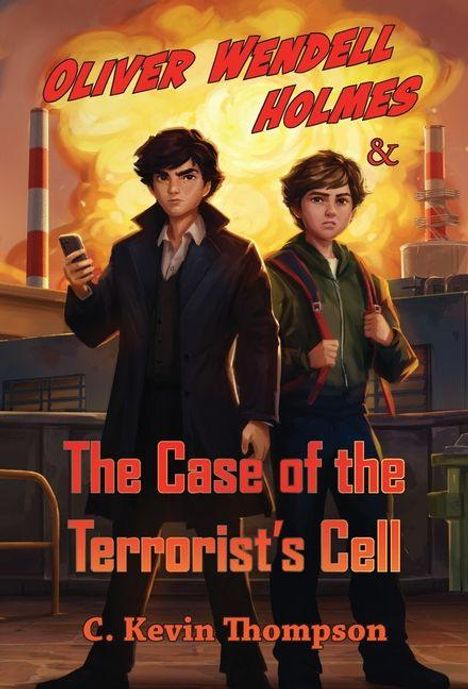 "Oliver Wendell Holmes & The Case of the Terrorist's Cell" von C. Kevin Thompson. Zwei Jungen stehen vor einer Explosion.
