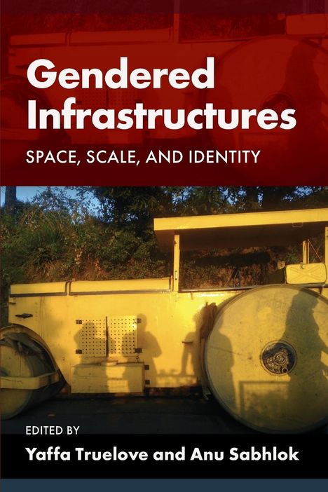 Yaffa Truelove: Gendered Infrastructures, Buch