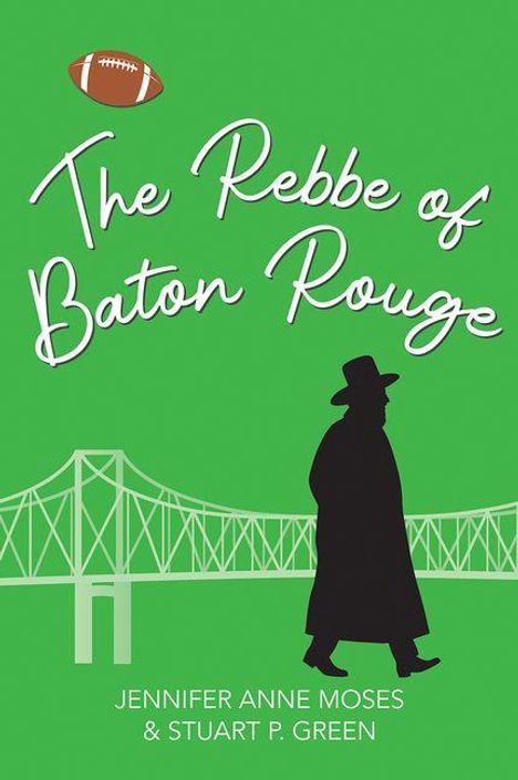 „The Rebbe of Baton Rouge“ steht in Weiß auf grünem Hintergrund, mit Silhouette einer Person und Brücke, Football oben links.
