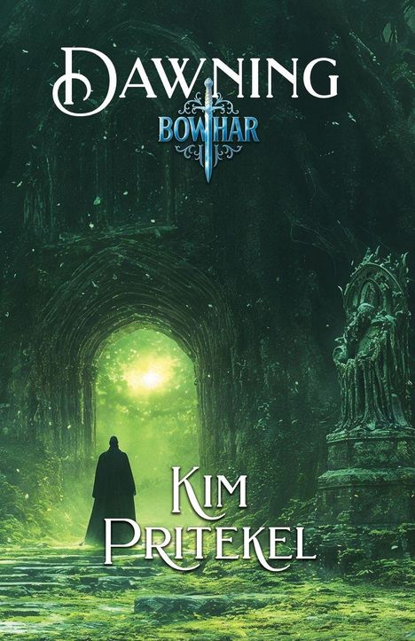 "Dawning", "Bowhar", "Kim Pritekel". Eine mystische Szene zeigt eine dunkle Gestalt vor einem leuchtenden Torbogen im Wald.