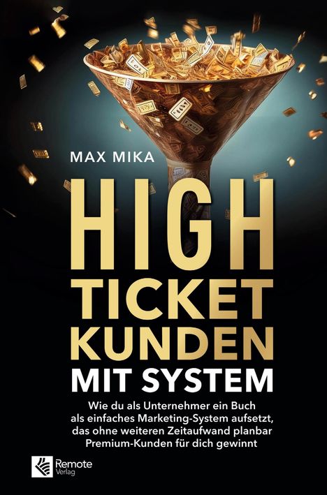 Max Mika: High-Ticket-Kunden mit System, Buch